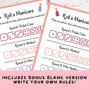 May include: A printable game card with the title "Roll a Manicure". The game involves rolling dice to determine the color, method, and who applies the nail polish. The card includes instructions and a blank version for creating custom rules.
