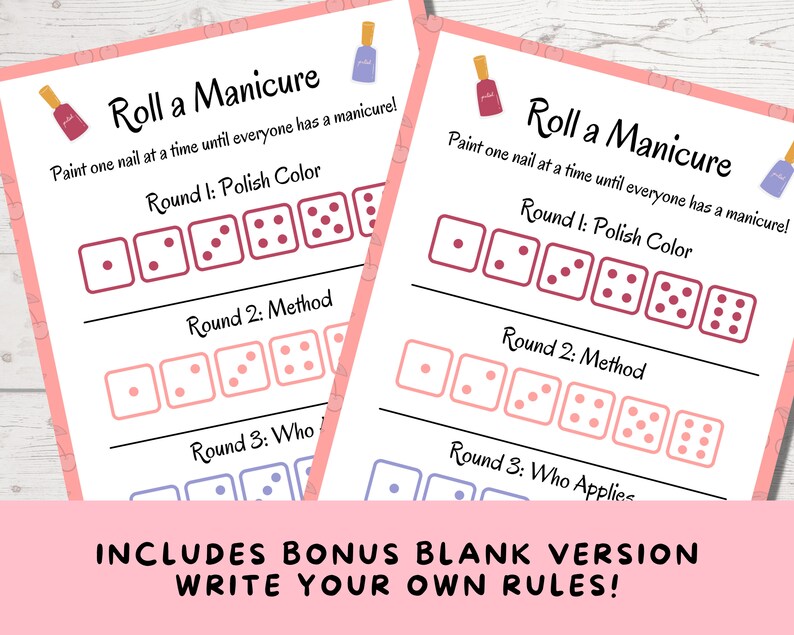 May include: A printable game card with the title "Roll a Manicure". The game involves rolling dice to determine the color, method, and who applies the nail polish. The card includes instructions and a blank version for creating custom rules.