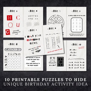 May include: Ten printable puzzles with clues written on white paper with black ink. The puzzles include a word search, a maze, a code, and a number puzzle. The text on the cards reads "I have your birthday gifts and you'll never find them!"
