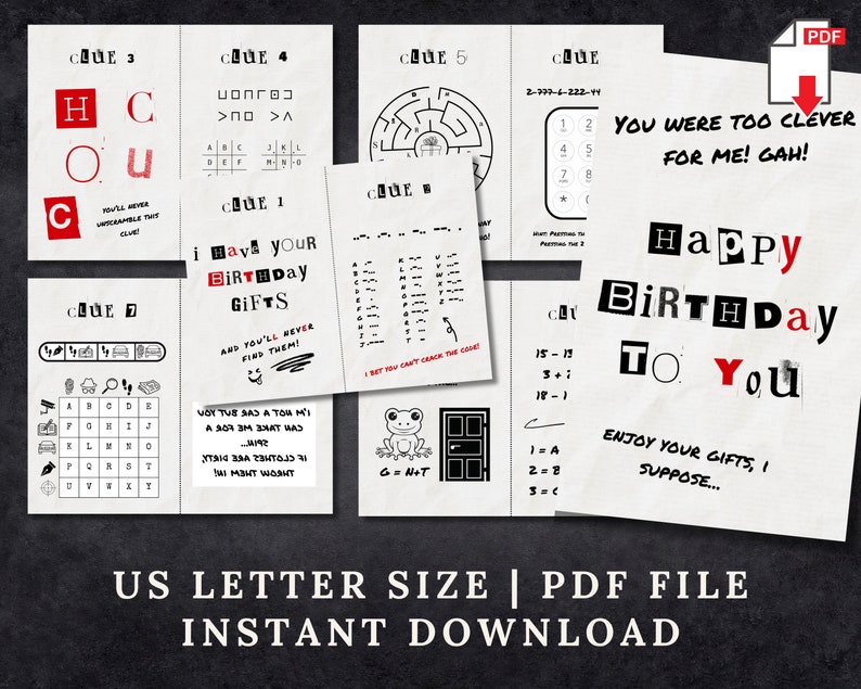 May include: A printable PDF file for a birthday scavenger hunt. The file includes a series of clues, puzzles, and riddles that lead to a hidden birthday gift. The clues are presented on a white background with black text and red accents. The text "Happy Birthday To You" is displayed in a bold, black font with red accents. The text "You were too clever for me! Gah!" is displayed in a black font with red accents. The text "Enjoy your gifts, I suppose..." is displayed in a black font with red accents.