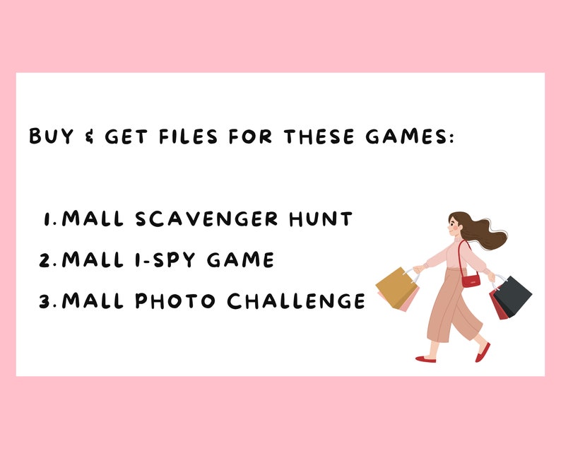 Puede incluir: Una tarjeta blanca con texto negro que dice "BUY & GET FILES FOR THESE GAMES: 1. MALL SCAVENGER HUNT 2. MALL I-SPY GAME 3. MALL PHOTO CHALLENGE". Una ilustraci&oacute;n de dibujos animados de una mujer caminando con bolsas de compras est&aacute; en el lado derecho de la tarjeta.