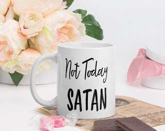 Not Today Satan Coffee Mug - Christian Gift
