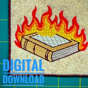 May include: A square embroidered patch on a beige background featuring a tan book with a white cover engulfed in bright yellow and red flames. The patch has a dark brown border and the text DIGITAL DOWNLOAD is printed in blue at the bottom.
