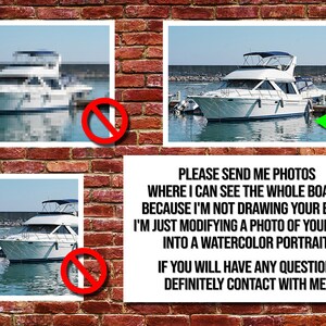 May include: Two images of a white boat on the water. The first image is blurry and marked with a red circle and a diagonal line through it. The second image is clear and marked with a green checkmark. Text below the images reads: "PLEASE SEND ME PHOTOS WHERE I CAN SEE THE WHOLE BOAT!!! BECAUSE I'M NOT DRAWING YOUR BOAT, I'M JUST MODIFYING A PHOTO OF YOUR BOAT INTO A WATERCOLOR PORTRAIT. IF YOU WILL HAVE ANY QUESTION, DEFINITELY CONTACT WITH ME!"