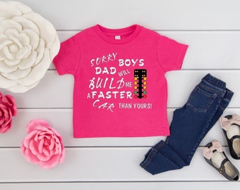 Sorry Boys Dad Build Car, Toddler Baby Car Shirt, Drag Racing, Racing Shirt, Baby Shower Gift, Girl Shirt Bodysuit, Racing Dad Shirt