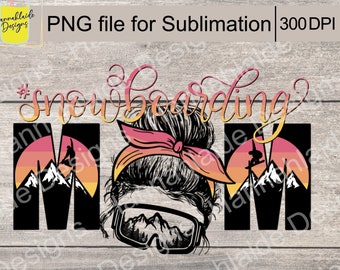 Snowboarding Mom PNG, sublimation, print file, transparent background, 300 dpi, sports mom, snowboard, snowboarder, winter sport, proud mom