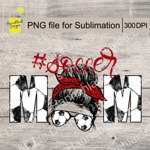Soccer Mom PNG, sublimación, archivo de impresión, fondo transparente, 300 DPI, mamá de deportes, fanático del fútbol, deportes juveniles, descarga instantánea