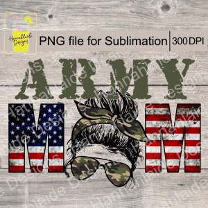 Army Mom PNG, sublimation, transparent background, 300 dpi, proud mom, united states army, patriotic, military mom