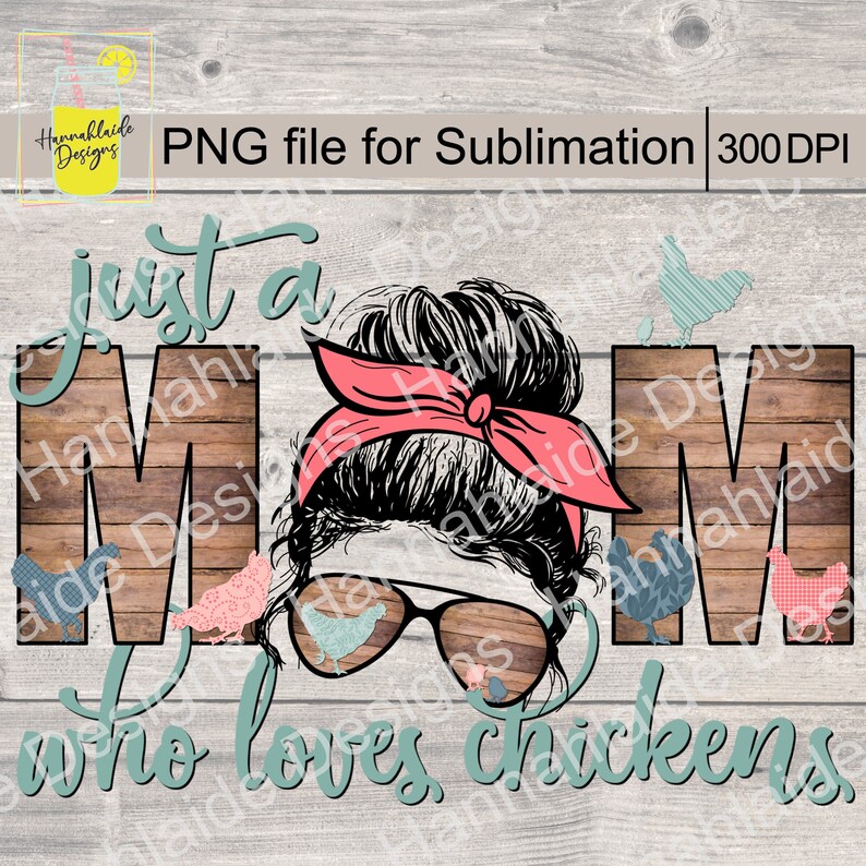 Mom Loves Chickens, Chicken Mom PNG, Sublimation, Print File ...