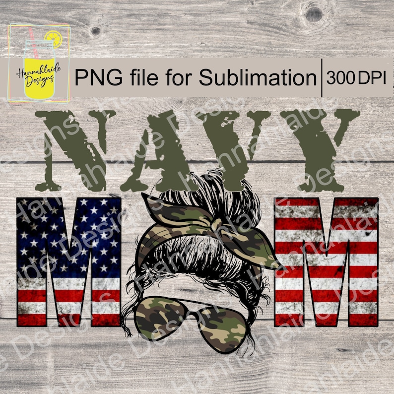 May include: A digital design featuring the words "NAVY MOM" in green letters with a camouflage pattern. The letters are surrounded by a red, white and blue American flag pattern. A woman's face with a camouflage bandana and sunglasses is in the centre of the design.