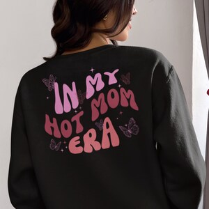 In My Hot Mom Era Sweatshirt