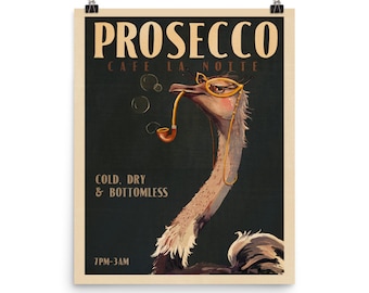 May include: A vintage-style poster advertising prosecco at a cafe called "Cafe La Notte". The poster features an illustration of an ostrich wearing glasses and smoking a pipe, with the text "Cold, Dry & Bottomless" and "7PM-3AM".
