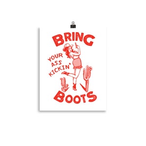 Bring Your Ass Kicking Boots. Retro Cowgirl Pinup Wild West Art Poster