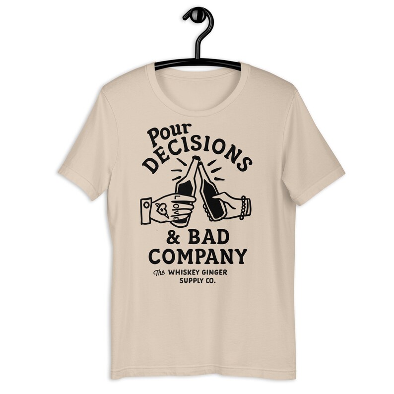 Pour Decisions & Bad Company T Shirt. Funny Drinking Shirt For Men And Women. Funny Whiskey Lover Gift Shirt. Mens Dive Bar Humor Gift Shirt