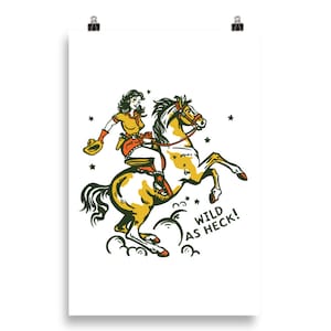 Wild As Heck: Retro Cowgirl Pinup Girl & Her Horse Art Poster