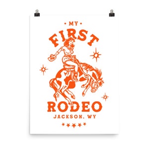 My First Rodeo: Jackson Wyoming. Cute Vintage Cowgirl Pin Up Poster