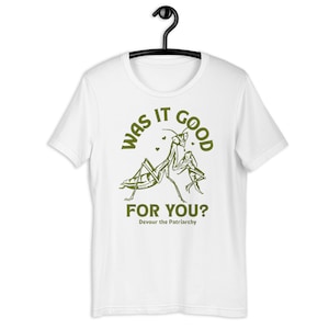 ¿Fue bueno para ti? Devora la mantis patriarcal. Camiseta Unisex Women's Rights & Pro Choice
