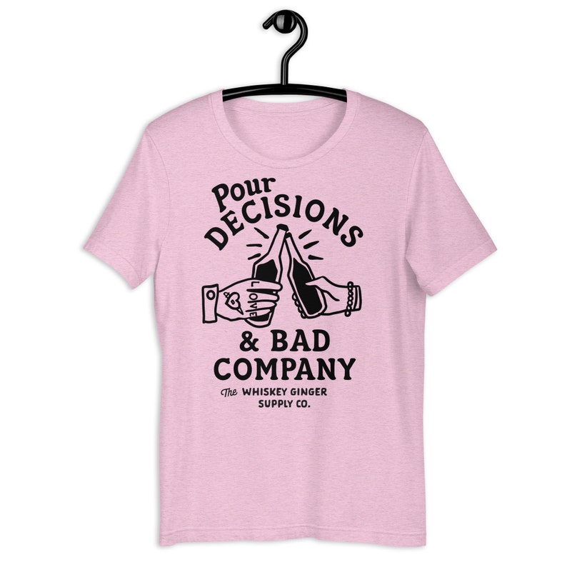 Pour Decisions & Bad Company T Shirt. Funny Drinking Shirt For Men And Women. Funny Whiskey Lover Gift Shirt. Mens Dive Bar Humor Gift Shirt
