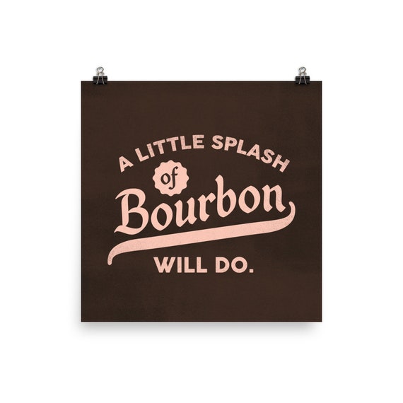 Funny Whiskey Quote Poster: Bourbon Lover Gift, Man Cave Art