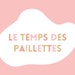 LeTempsDesPaillettes store logo