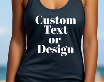 Custom Text or Design Tank Top for Women, Personalized Racerback Tank Top, Custom Design, Custom Bachelorette Tank Top, Front Back Print