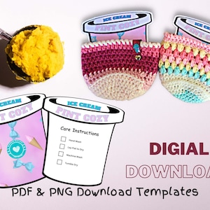 May include: An image featuring a scoop of yellow ice cream, two crocheted pint cozies, and two pint containers with the text "Ice Cream Pint Cozy". The text "Digital Download" and "PDF & PNG Download Templates" are also visible.