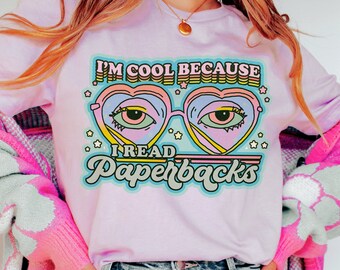 I'm Cool Because I Read Paperbacks Unisex t-shirt