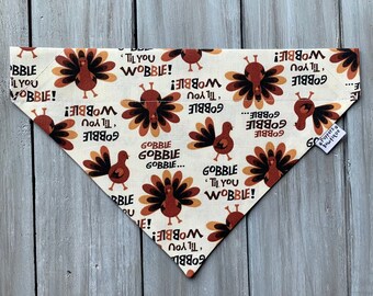 Over the Collar Gobble Till You Wobble Thanksgiving Dog Bandana, Gobble Till You Wobble Dog Bandana, Turkey Dog Scarf, Autumn Dog Scarf