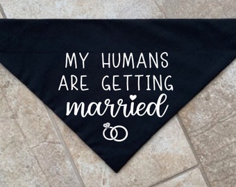My Humans are Getting Married Dog Bandana, Over the Collar Dog Bandana, Custom Dog Bandana, Engagement Dog Bandana, Wedding Dog Bandana