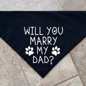 Will You Marry My Dad Dog Bandana, Over the Collar Dog Bandana, Engagement Dog Bandana, Engagement Photo Prop, Wedding Dog Bandana