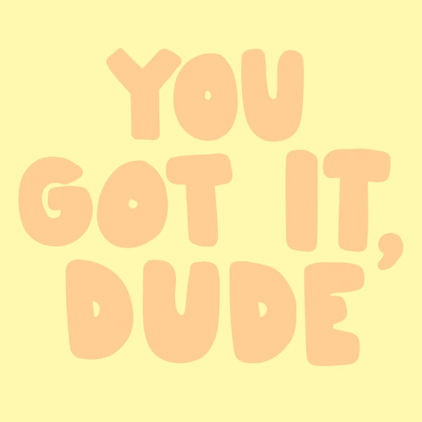 You Got It Dude | Full House | Michelle Tanner | Digital Downloadable Poster