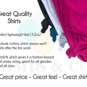 May include: A stack of folded t-shirts in magenta, grey, white, teal, and black, each featuring a knotted hem. Text reads: Great Quality Shirts, Perfect lightweight feel (4.2oz), Preshunk cotton, Retail fit, unisex sizing, Great price - Great feel - Great shirt.