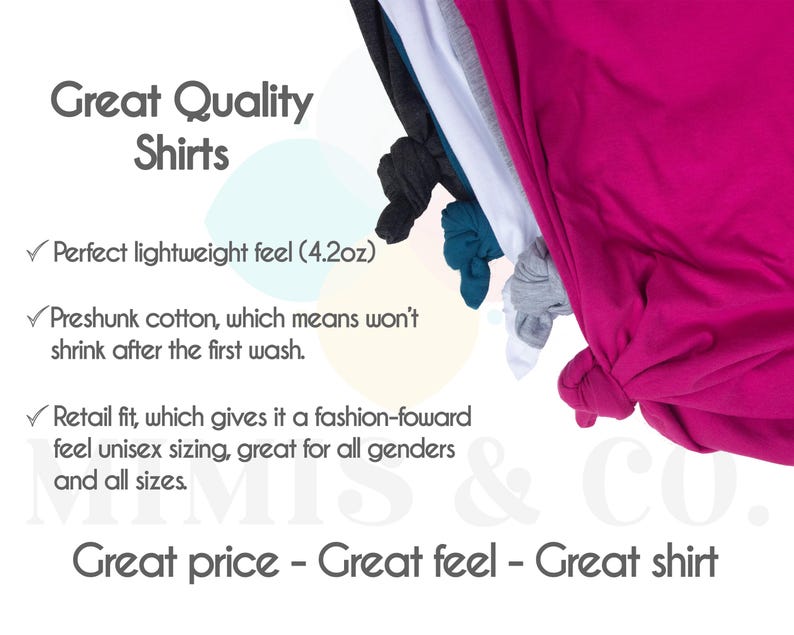 May include: A stack of folded t-shirts in magenta, grey, white, teal, and black, each featuring a knotted hem. Text reads: Great Quality Shirts, Perfect lightweight feel (4.2oz), Preshunk cotton, Retail fit, unisex sizing, Great price - Great feel - Great shirt.