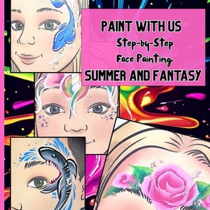 Op de afbeelding: Een collage van vier afbeeldingen die stap-voor-stap gezichtsverfdesigns laten zien. De ontwerpen omvatten een blauwe vis, een regenboog-eenhoorn, een haai en een roze roos. De tekst "PAINT WITH US Step-by-Step Face Painting SUMMER AND FANTASY" wordt weergegeven op een roze achtergrond.