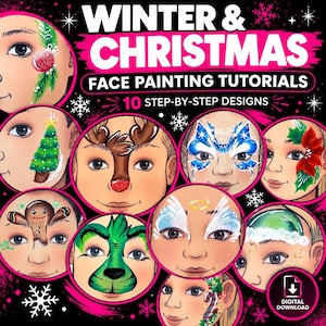 May include: A digital download guide titled WINTER & CHRISTMAS FACE PAINTING TUTORIALS featuring 10 step-by-step designs. The image displays various face paint examples including a Christmas tree, reindeer, butterfly, and gingerbread man.