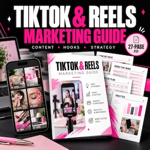 May include: A 27-page digital marketing guide titled TIKTOK & REELS MARKETING GUIDE with pink and black accents. The guide features sections on content, hooks, and strategy, displayed alongside a smartphone showing social media analytics.