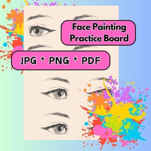 Könnte beinhalten: Eine Übungstafel für das Schminken von Gesichtern mit vier Augenillustrationen. Der Text "Face Painting Practice Board" befindet sich in einem rosa Rechteck. Darunter befindet sich der Text "JPG * PNG * PDF" in einem rosa Rechteck. Bunte Farbspritzer im Hintergrund.