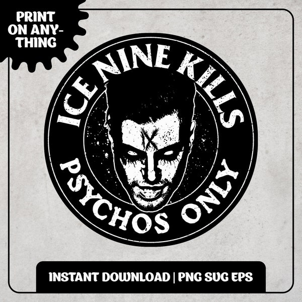 Ice Nine Kills Psychos Only Illustration SVG Metal Band Transparent PNG EPS Cricut | Download Print Digital Printable Tshirt