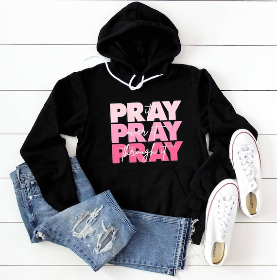 Pray on it Pray over it Pray through it shirt, Inspirational shirt, church shirt