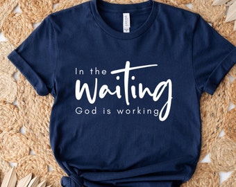 In the waiting God is working