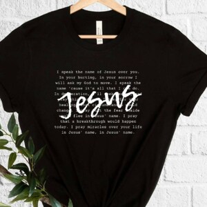 I speak the name of Jesus over you shirt