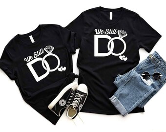 We still do shirts, Anniversary shirt, Celebration shirt