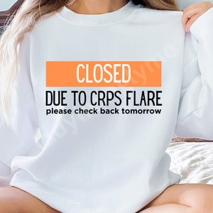 CRPS SVG Funny Closed Due To Flare Complex Regional Pain Syndrome PNG File Chronic Pain Warrior Shirt Design Orange Awareness Downloads