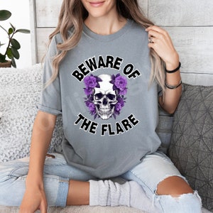Flare Day T-Shirt Funny Beware of the Flare Skull Autoimmune Disease Shirt Chronic Pain Skeleton Tee Invisible Illness Symptom Flare Warning