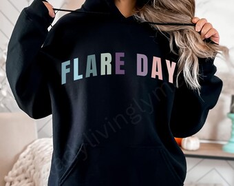 Flare Day Hoodie Sweatshirt Chronic Pain Flare Up Shirt Lupus Spoonie Gift Idea Invisible Illness Flare Up Shirt Fibro Hoodie Endo Warrior