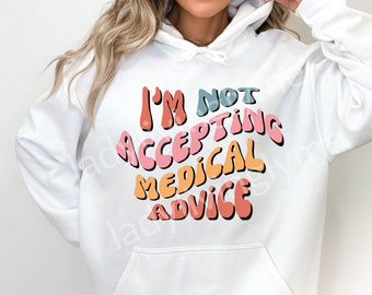 Not Accepting Medical Advice Funny Chronic Illness SVG Cut File Chronic Warrior Life PNG Pain Warrior PNG File Clip Art Digital Downloads