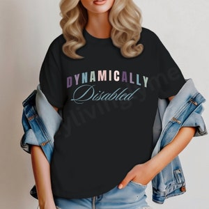 Dynamic Disability Awareness Shirt Gift Disability Pride Comfort Colors Tee Mobility Aid T-Shirt Invisible Disability Shirt for Women