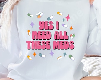 Funny Medication SVG Retro Chronic Illness Clip Art Sarcastic Flare Day Shirt Design PNG File Need All These Meds Invisible Disease Download