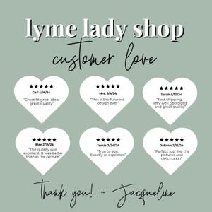 May include: A white background with the text "lyme lady shop customer love" in black. There are six white heart-shaped cards with five-star ratings and customer reviews. The text "Thank you! ~ Jacqueline" is at the bottom of the image.