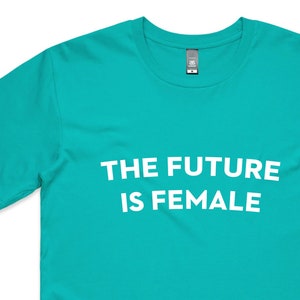 FUTURE IS FEMALE Shirt - als Farbe unisex feministisches Shirt feminismus Geschenk original the future is weiblich Shirt Geschenk für feministische Gender neautral